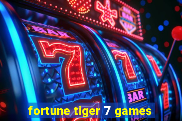 fortune tiger 7 games